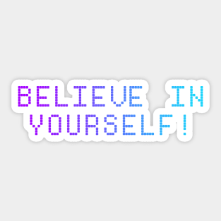 Believe in yourself Sticker